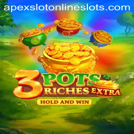 Unveiling the Excitement of 3potsExtra: Your Ultimate Guide to Apexslot's Latest Sensation
