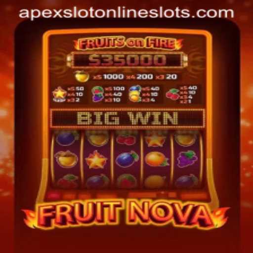 FruitNova: Exploring the Vibrant World of ApexSlot's Latest Offering