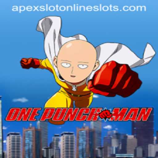 OnePunchMan: ApexSlot - A Game-Changing Adventure