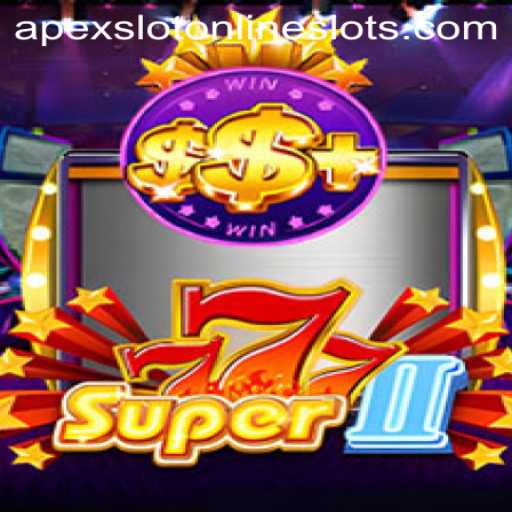 Experience the Thrill of Super777II: The Apex Slot Adventure