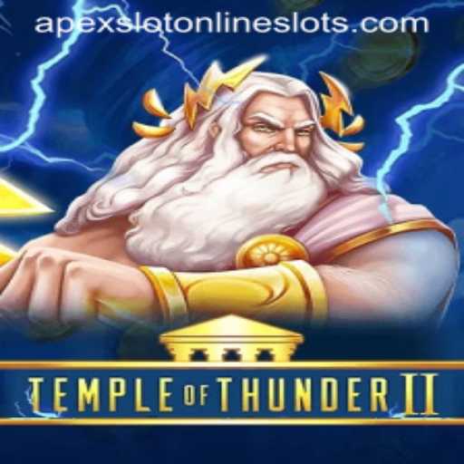 Temple of Thunder II: A New Era in Apex Slot Gaming